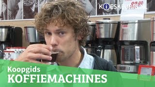 Koffiemachine kopen – Kieskeurig helpt [upl. by Ahsiuqal]