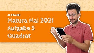 Maturavorbereitung Mathe Matura Mai 2021  Aufgabe 5  Quadrat  Aufgabenpool [upl. by Kizzee]