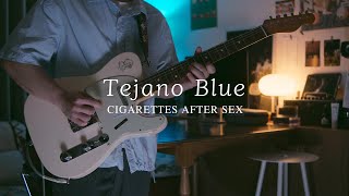 CIGARETTES AFTER SEX  Tejano Blue GUITAR COVER [upl. by Assiram93]