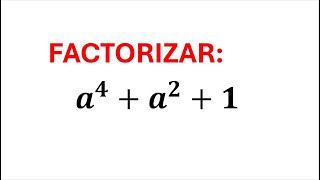 CLASE 49 FACTORIZAR a4 a2 1 CAMBIO DE VARIABLE [upl. by Studley289]