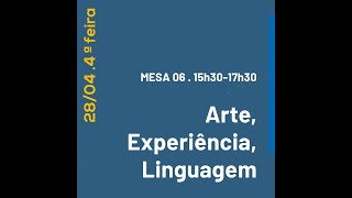 Insistências da Arte  Mesa 06  Arte experiência e linguagem [upl. by Chen609]