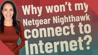 Why wont my Netgear Nighthawk connect to Internet [upl. by Ydnamron]