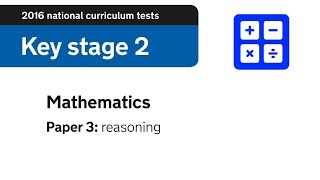 2016 Paper 3  Reasoning  KS2 Maths [upl. by Thomey]