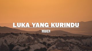 Mahen  Luka Yang Kurindu Lirik [upl. by Bowen]