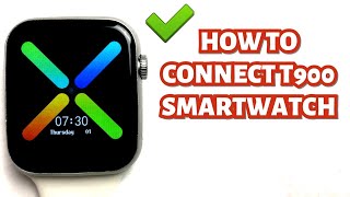 HOW TO CONNECT T900 SMARTWATCH TO YOUR SMARTPHONE  TUTORIAL ENGLISH [upl. by Annaiviv]