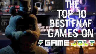 Top 10 FNAF Fan Games On Game Jolt [upl. by Bacon]