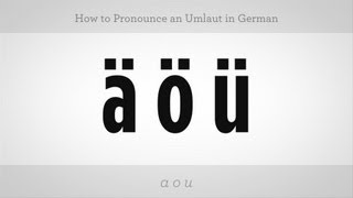 How to Pronounce an Umlaut  German Lessons [upl. by Victoir810]