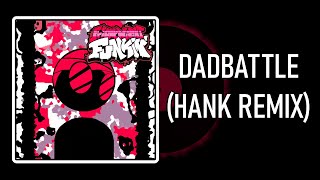 DADBATTLE HANK REMIX  Friday Night Funkin Fantrack [upl. by Rexana]