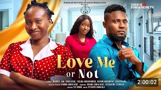 LOVE ME OR NOT  LATEST NIGERIAN NOLLYWOOD MOVIE 2024 MAURICE SAM SONIA UCHE [upl. by Herra]