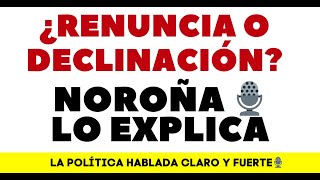 ¿RENUNCIA O DECLINACIÓN🎙️NOROÑA LO EXPLICA [upl. by Civ249]