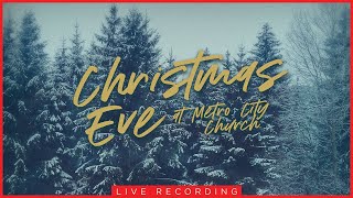 Christmas Eve at Metro City Church 122423 [upl. by Skipp]