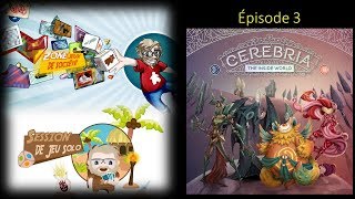 Session de jeu solo de Cerebria  Épisode 3 [upl. by Anna-Diana]