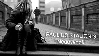 PAULIUS STALIONIS  quotNedovanokquot [upl. by Fidelity4]