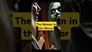 The Woman in the Mirror  Scary Urban Legend TrueHorror Creepy ShortFilm scaryshorts [upl. by Enar294]