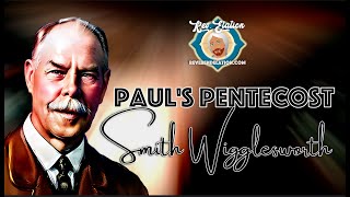 Smith Wigglesworth on Pauls Pentecostal Experience [upl. by Ylerebmik]