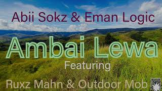 Ambai Lewa Abii Sokz Ft Eman Logic Outdoor Mob amp Ruxz Mahn JKP Official PNG Music subscribe [upl. by Relyc]