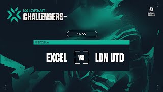 PL EXCEL vs LDN Utd  VCT EU Qualifier Week 2  Day 7 [upl. by Kubis640]