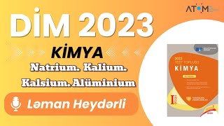 DİM2023  KİMYA  Ətraflı yazılı cavab tələb olunan tapşırıqlar  NaKCaAl  Ləman H  0515420987 [upl. by Eihpos730]