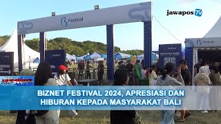 BIZNET FESTIVAL 2024 APRESIASI DAN HIBURAN KEPADA MASYARAKAT BALI  BERANDA NUSANTARA [upl. by Eelyrag433]