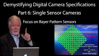 Demystifying Digital Camera Specifications 67 Single Sensor Cameras [upl. by Ecidnac]