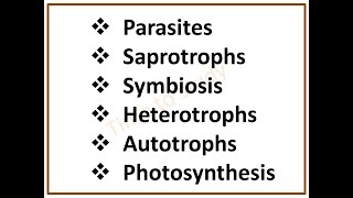 ParasitesSaprotrophsSymbiosis HeterotrophsAutotrophsPhotosynthesis Time to study2012 [upl. by Edals]