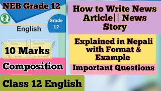 How to Write News Article News Story  Class 12 English  Explain in Nepali with Format amp Example [upl. by Marietta]