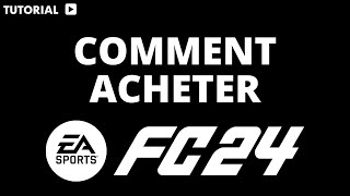 Comment acheter FC 24 [upl. by Nellie]