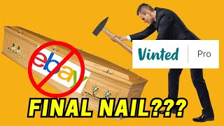 Is This The Final Nail In The EBAY Coffin  Vinted Pro OUT NOW [upl. by Natsuj493]