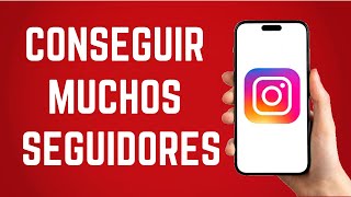 Como Conseguir Muchos Seguidores En Instagram Rapido [upl. by Dehlia]