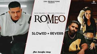 ROMEO SLOWED  REVERB  VICK SHARMA  DHANDA NYOLIWALA  BAMBOO BEAT I NEW HARYANVI SONG 2022 [upl. by Aniteb]