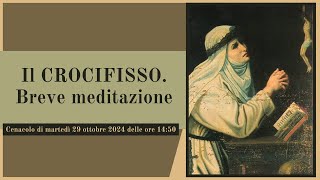 🙏 IL CROCIFISSO Breve meditazione Cenacolo [upl. by Clein]