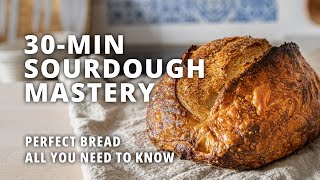 Your First Sourdough Bread FULL COURSE in 30 minutes [upl. by Siver327]