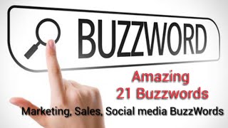 Top 21 BuzzWords for Marketing Sales amp Social Media  What is Buzzword  Why to use Buzzword [upl. by Soneson]