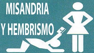 Misandria y misoginia  Odio hacia los hombres ¿Existe la igualdad de género [upl. by Lenhart]