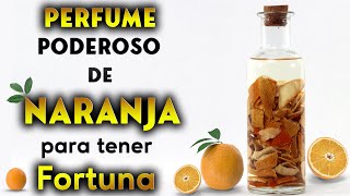 Sorprendente Perfume de NARANJA para tener Fortuna en tu Negocio Clientes Suerte 🍊 [upl. by Ahsercel]