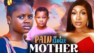 PAIN OF A SINGLE MOTHER  ADAKIRIKIRI UCHECHI TREASURE LATEST NOLLYWOOD MOVIE2024 [upl. by Upshaw]