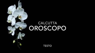 Oroscopo  Calcutta testo [upl. by Simona]