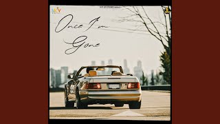 ONCE IM GONE [upl. by Donald]