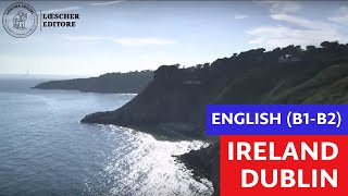 English  Ireland and Dublin B1B2 [upl. by Niccolo598]