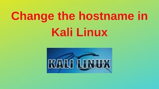 How to change the hostname in Kali Linux 20222023  Modify the Kali Linux Hostname  Updated 2024 [upl. by Johppa320]