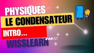 1 Le condensateur intro [upl. by Gaylor]