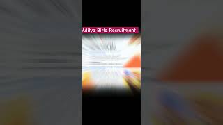 Adity Birla Recruitment [upl. by Tacita352]