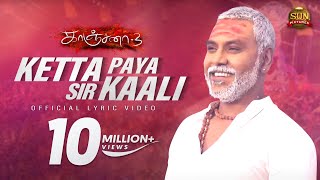 Ketta Paya Sir Kaali  Lyric Video  Kanchana 3  Raghava Lawrence  Sun Pictures [upl. by Norok]