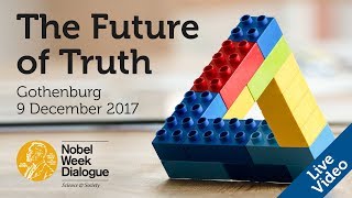 The Future of Truth Nobel Week Dialogue 2017 [upl. by Heall]