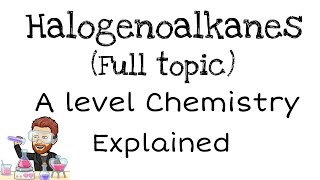 Halogenoalkanes  A level Chemistry [upl. by Perron]