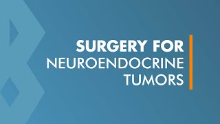 Surgery for Neuroendocrine Tumors [upl. by Nauqas]