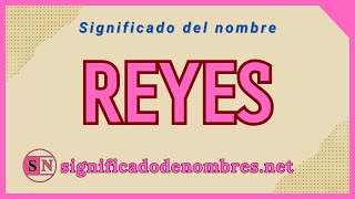 SIGNIFICADO de REYES  ¿Qué quiere decir el nombre Reyes [upl. by Annua284]