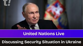 Live UN Security Council Meeting on Ukraine Security  Russia  News [upl. by Eob]