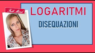 LOGARITMI come risolvere le disequazioni [upl. by Ronny549]