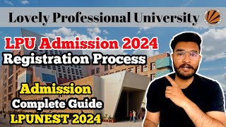 LPU ADMISSION PROCESS 2024 Complete Guide  LPU ADMISSIONS 2024  LPU REVIEW  placements  Campus [upl. by Tseng]